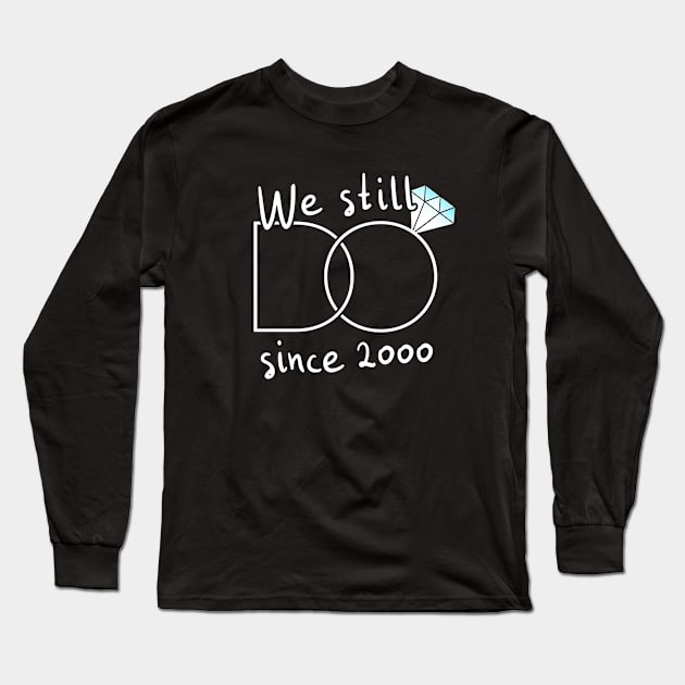 We Still Do since 2000 Long Sleeve T-Shirt by hoopoe